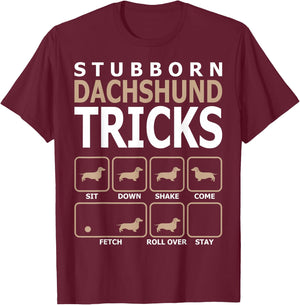 Stubborn Dachshund Tricks T-Shirt - T-Shirt | Maroon