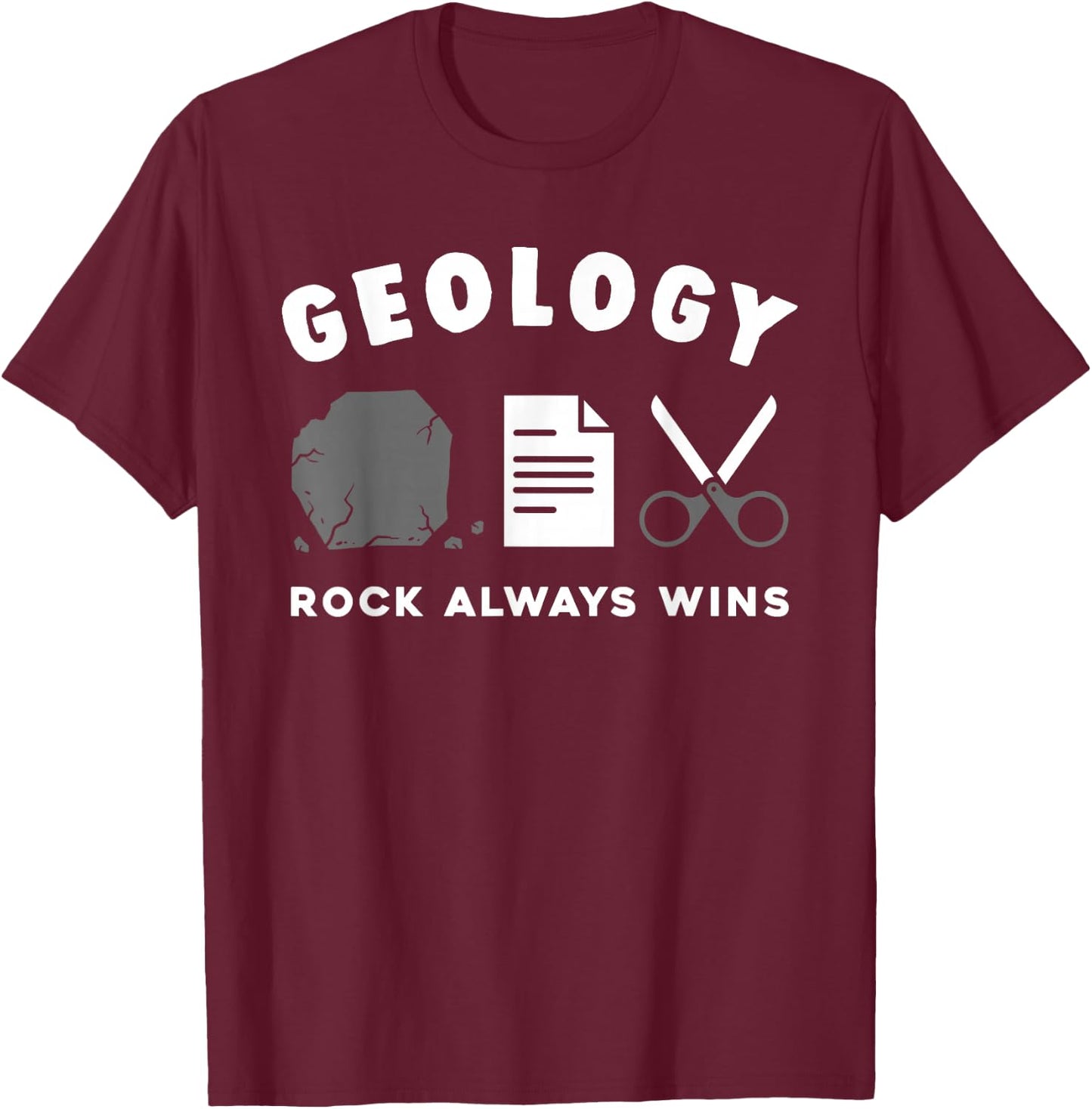 Funny Geology Rock Always Wins Geologist Pun T-Shirt - T-Shirt | Maroon