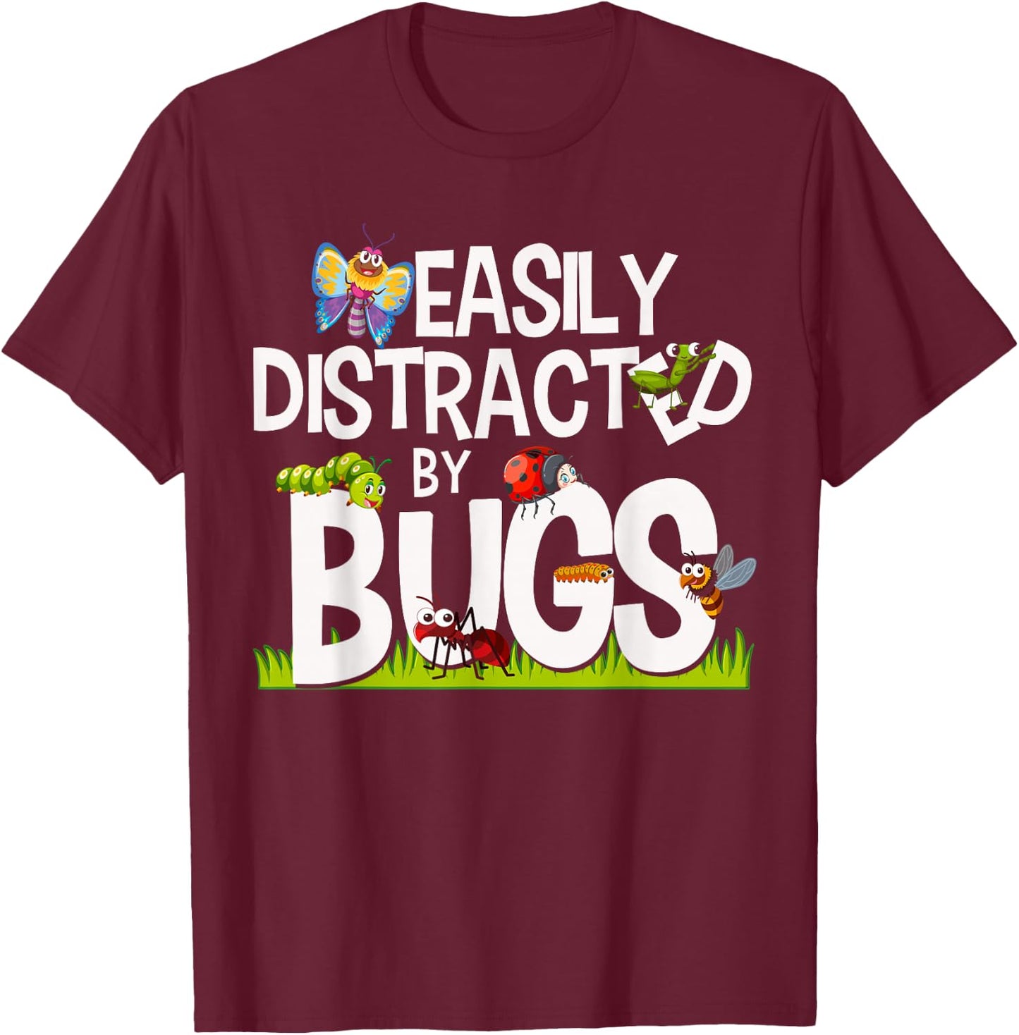 Funny Bug Insects Easily Distracted By Bugs Science T-Shirt - T-Shirt | Maroon