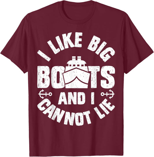 I Like Big Boats and I Cannot Lie Funny Cruise Ship Men Gift T-Shirt - T-Shirt | Maroon