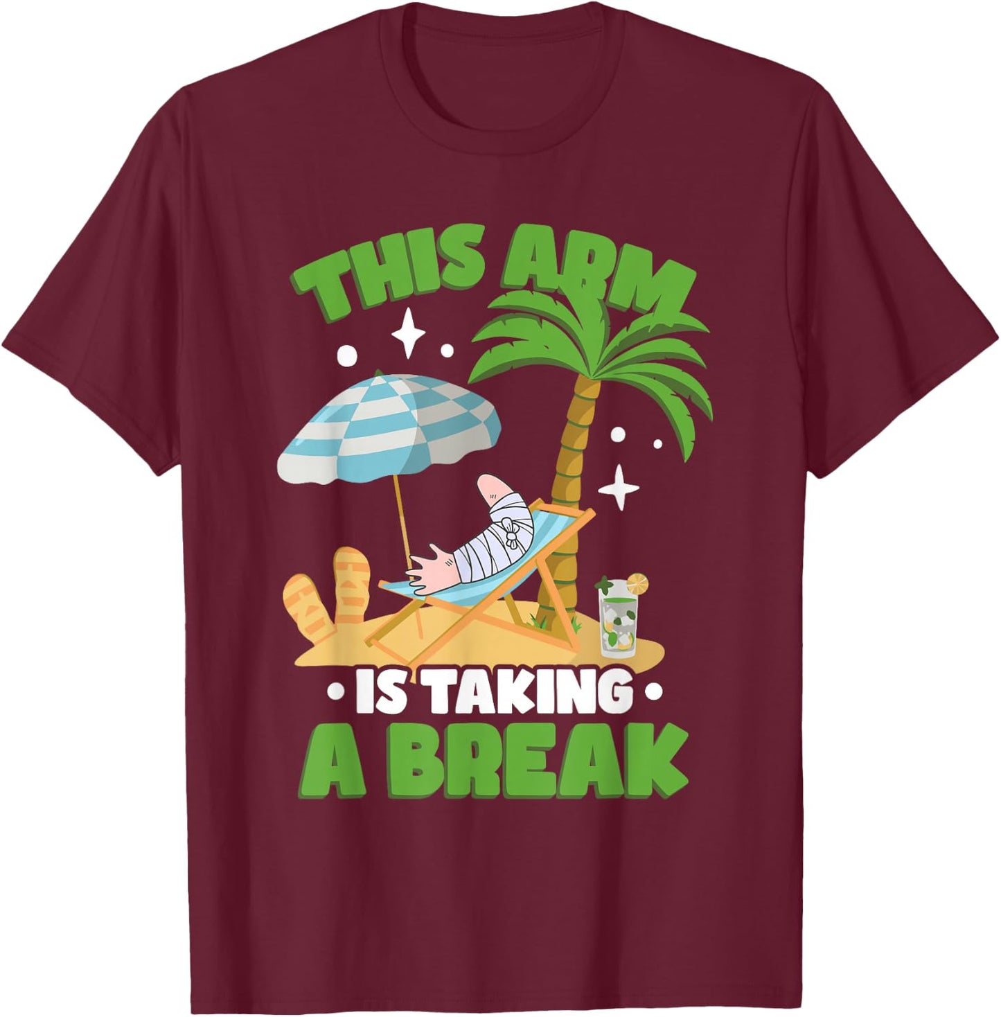 This Arm Is Taking A Break | Funny Broken Arm T-Shirt - T-Shirt | Maroon