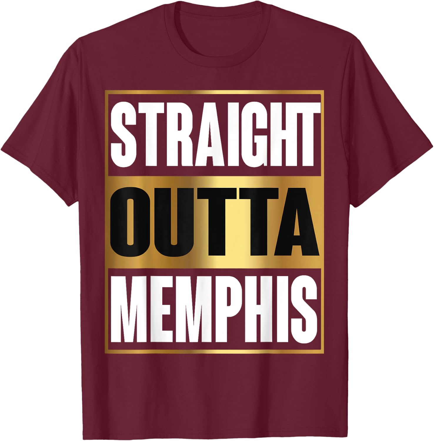 Straight Outta Memphis Shirt Tennessee Funny Gift T-Shirt - T-Shirt | Maroon