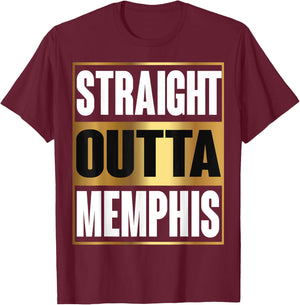 Straight Outta Memphis Shirt Tennessee Funny Gift T-Shirt - T-Shirt | Maroon