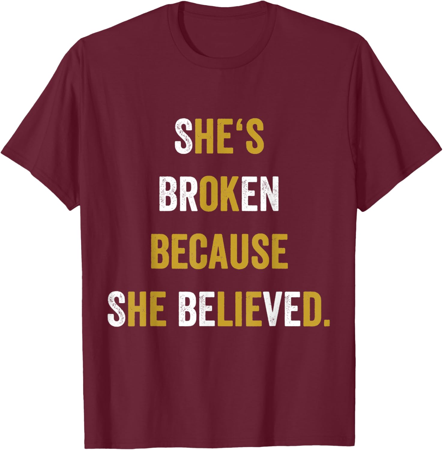 Funny Sbeve He Lied Cheating She Believed Meme Gift T-Shirt - T-Shirt | Maroon
