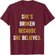 Funny Sbeve He Lied Cheating She Believed Meme Gift T-Shirt - T-Shirt | Maroon