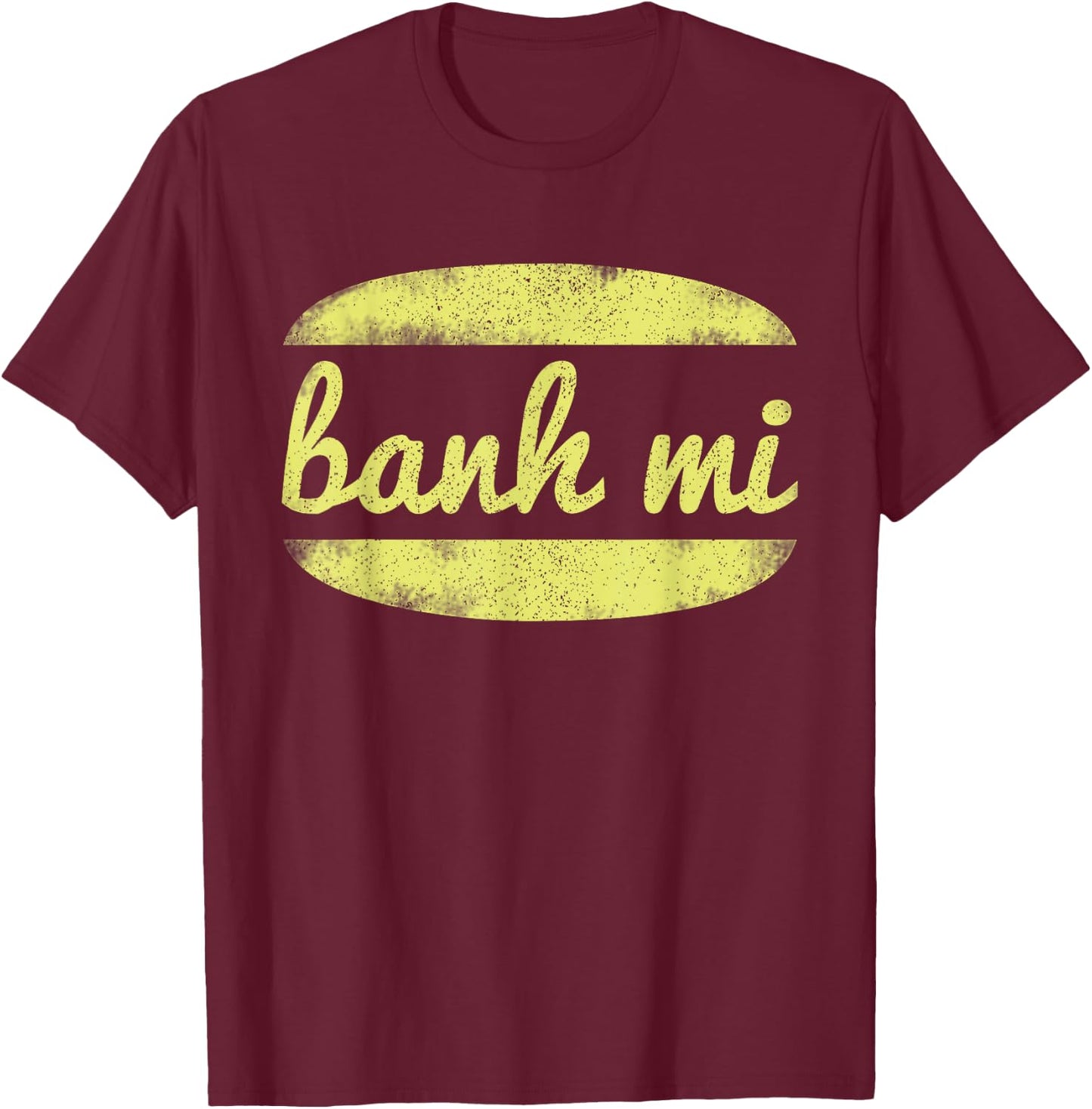 Vintage Banh mi - Vietnamese pho chef humor Foodie T-Shirt - T-Shirt | Maroon
