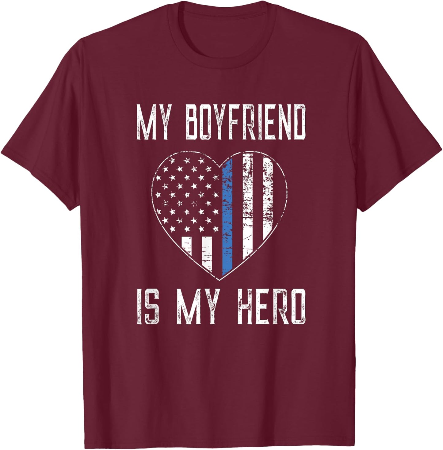My Boyfriend Hero Thin Blue Line US Flag T-Shirt - T-Shirt | Maroon