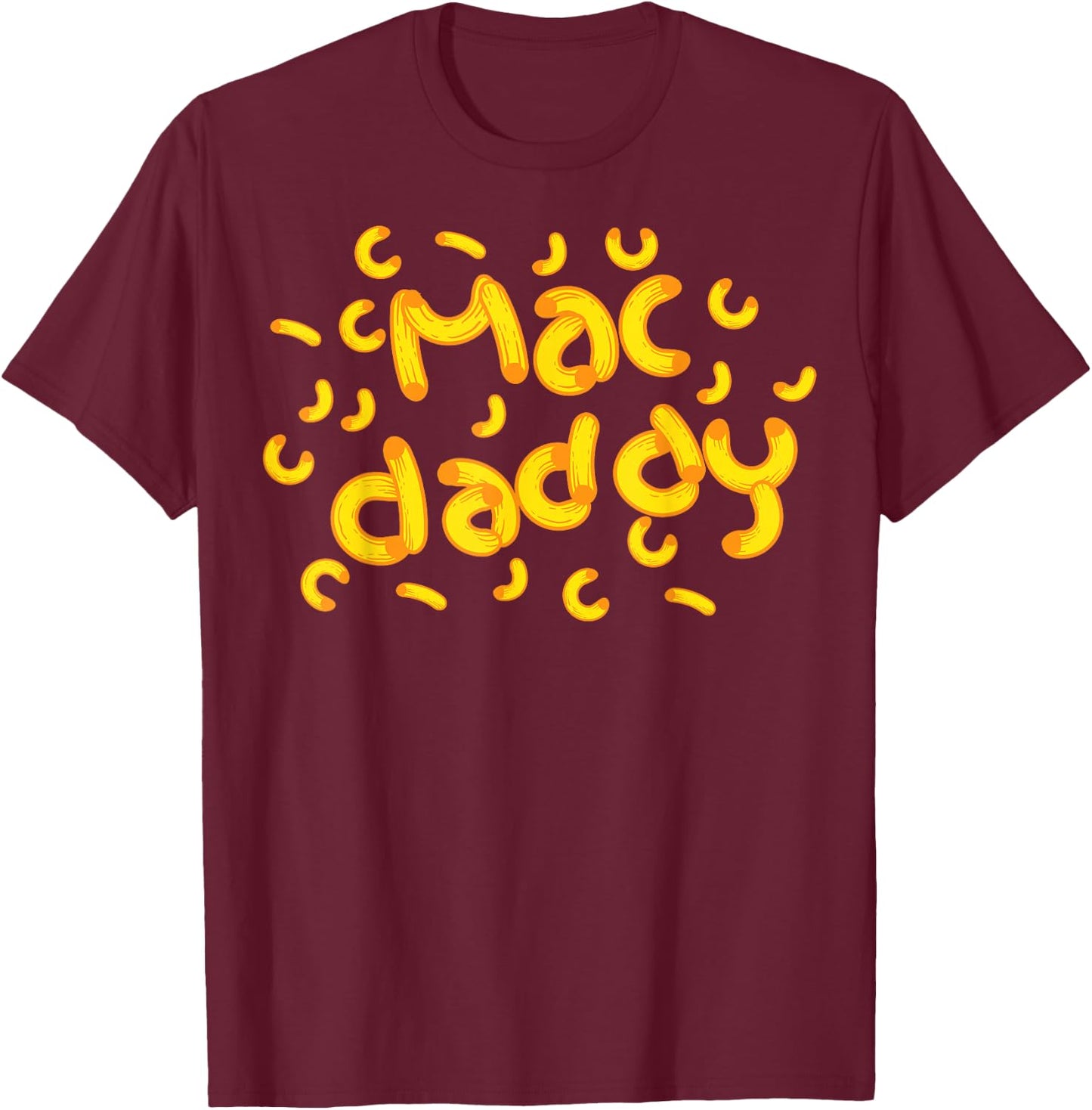 Mac & Cheese Dad Shirt | Cool Mac Daddy Macaroni Cheese Gift T-Shirt - T-Shirt | Maroon