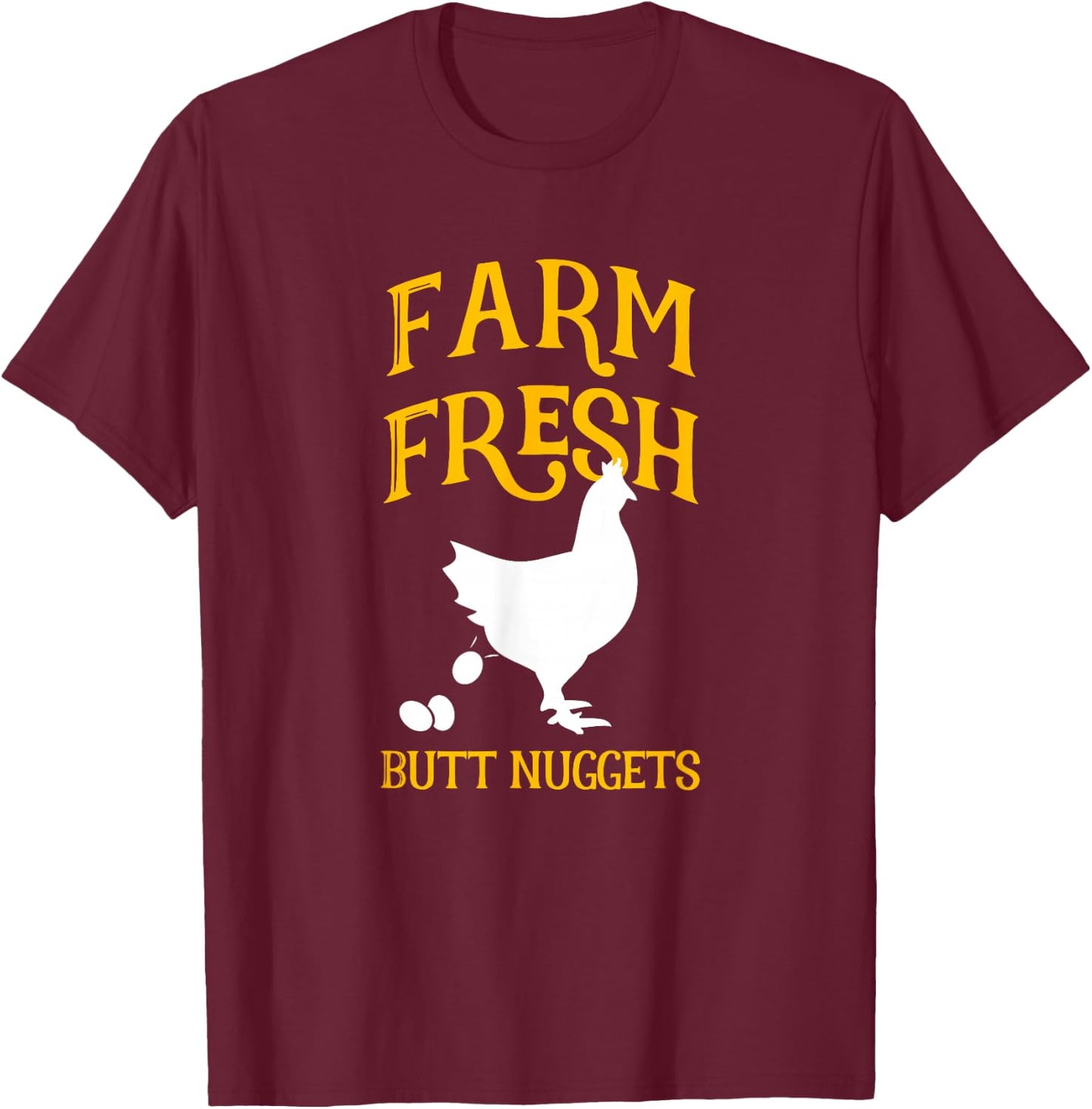 Farm Fresh Butt Nuggets - Cute Chicken Butt T Shirt T-Shirt - T-Shirt | Maroon