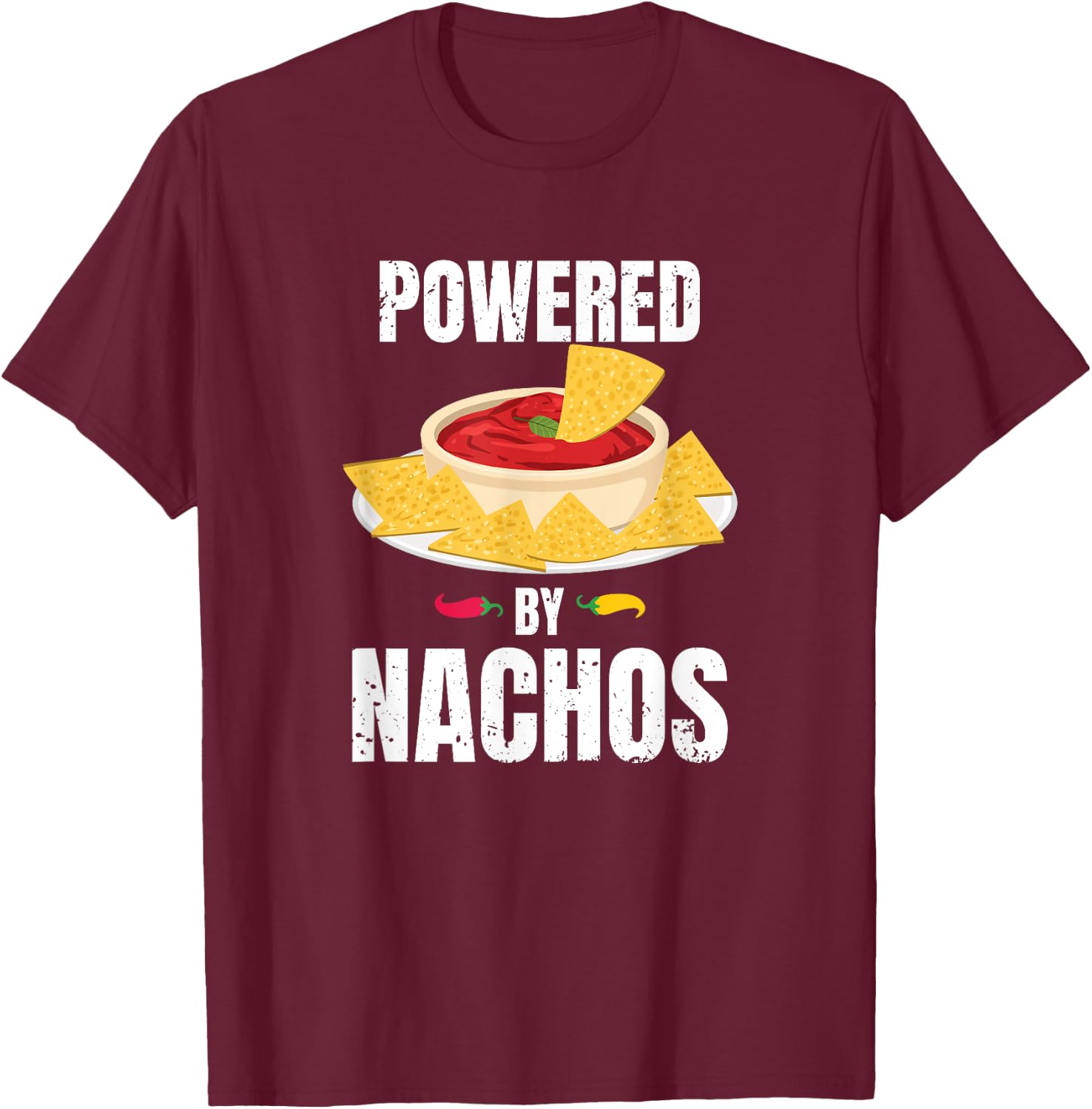 Powered by Nachos! Funny Mexican Food Lover Gift T-Shirt - T-Shirt | Maroon