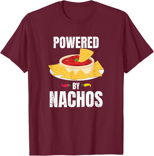 Powered by Nachos! Funny Mexican Food Lover Gift T-Shirt - T-Shirt | Maroon