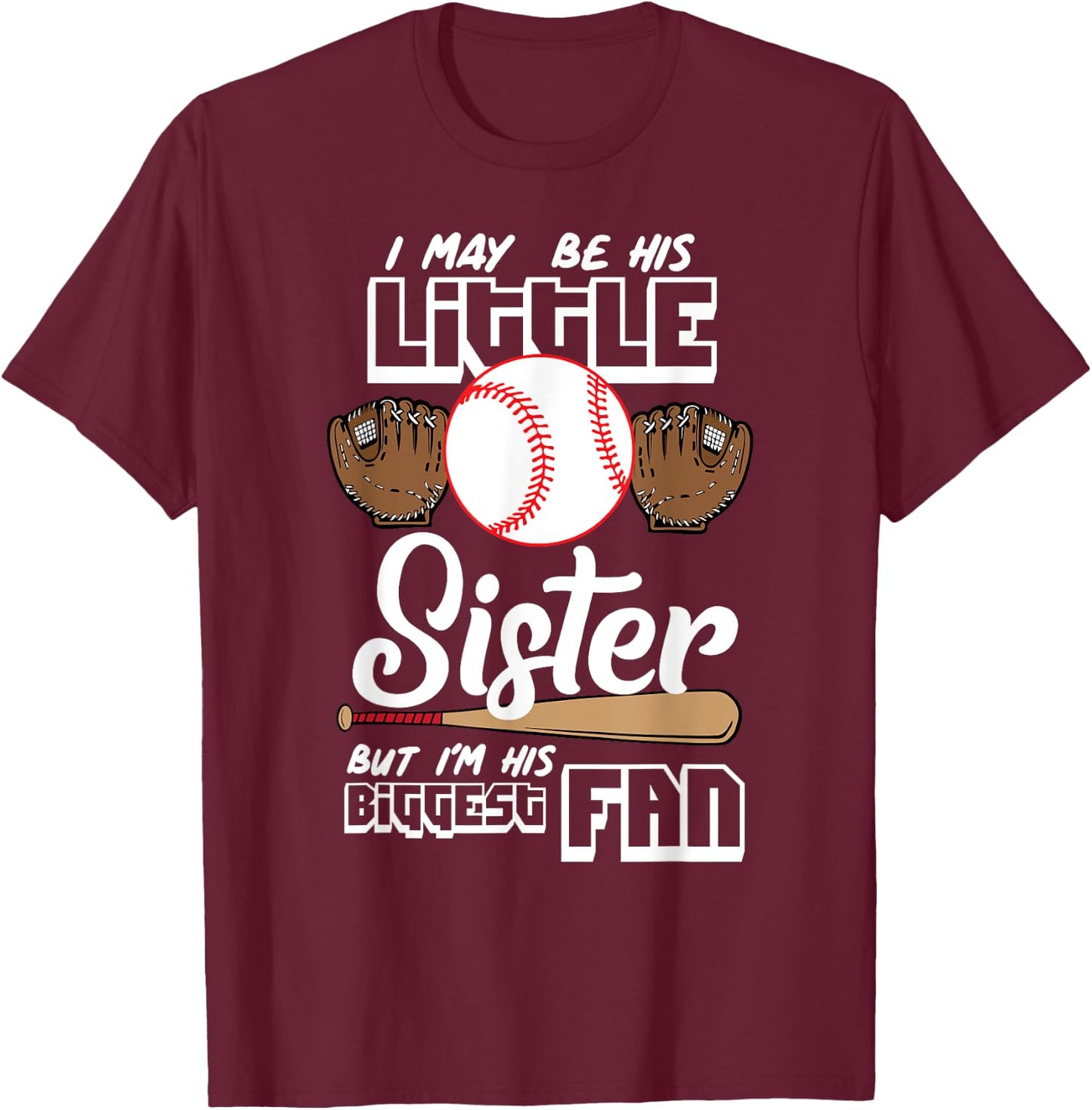 I May Be His Little Sister But I'm His Biggest Fan Gift T-Shirt - T-Shirt | Maroon