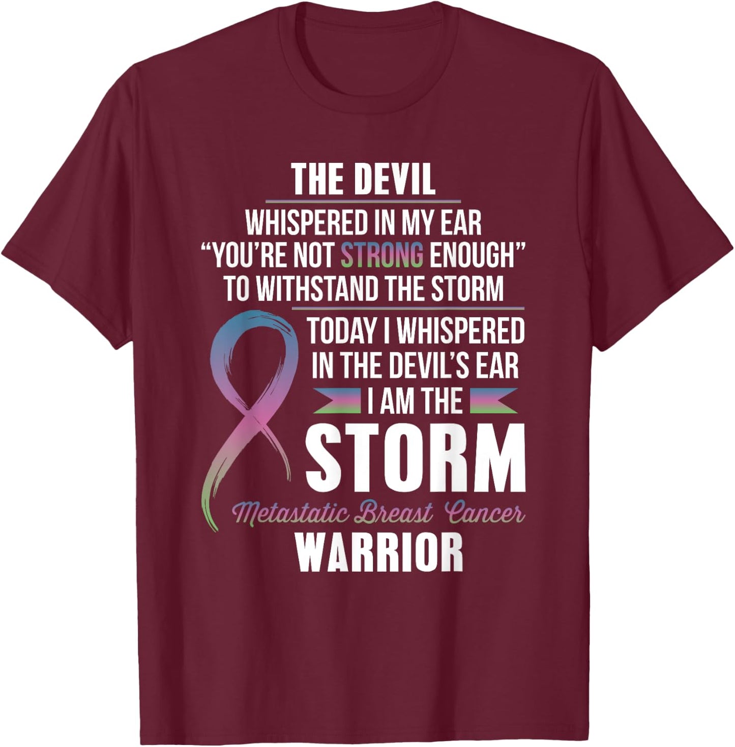 Metastatic Breast Cancer Warrior - I am the Storm T-Shirt - T-Shirt | Maroon