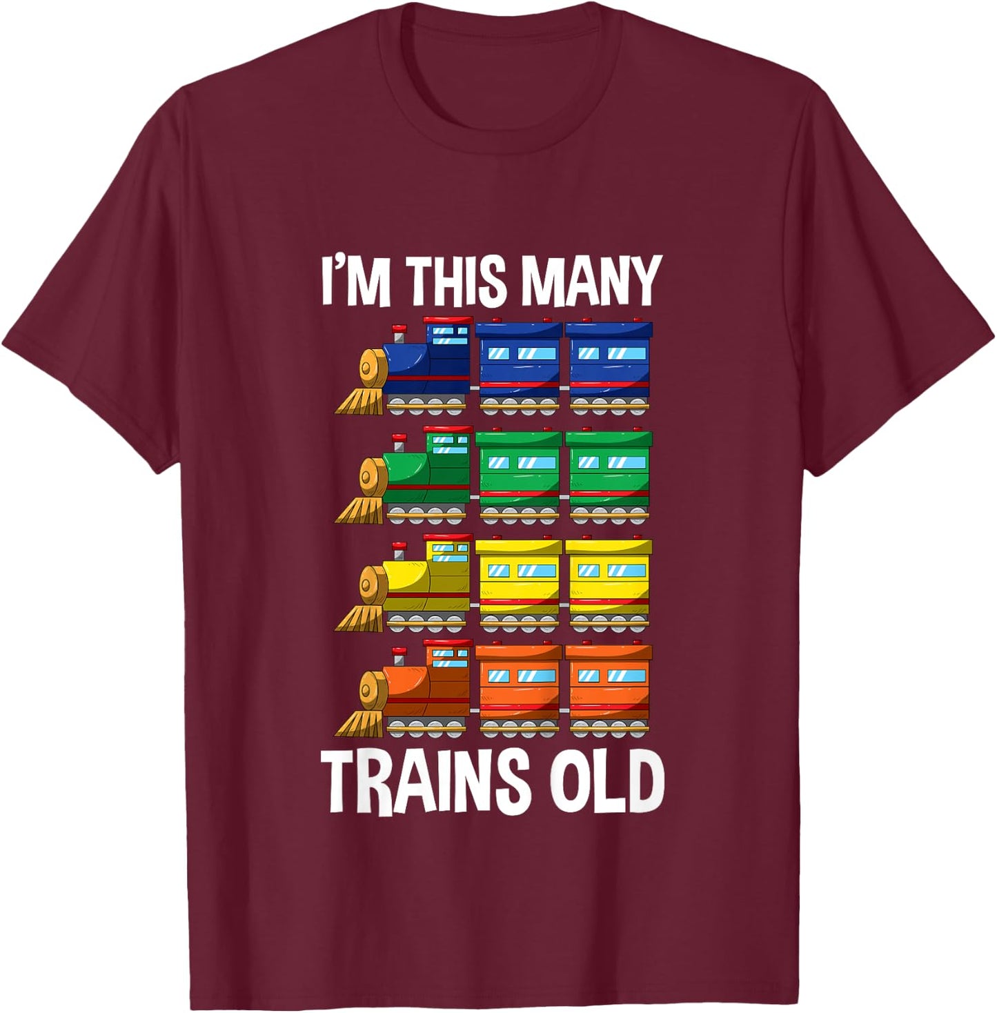 I'm This Many Trains Old T Shirt 4 Yr Boy Kid Birthday Idea T-Shirt - T-Shirt | Maroon