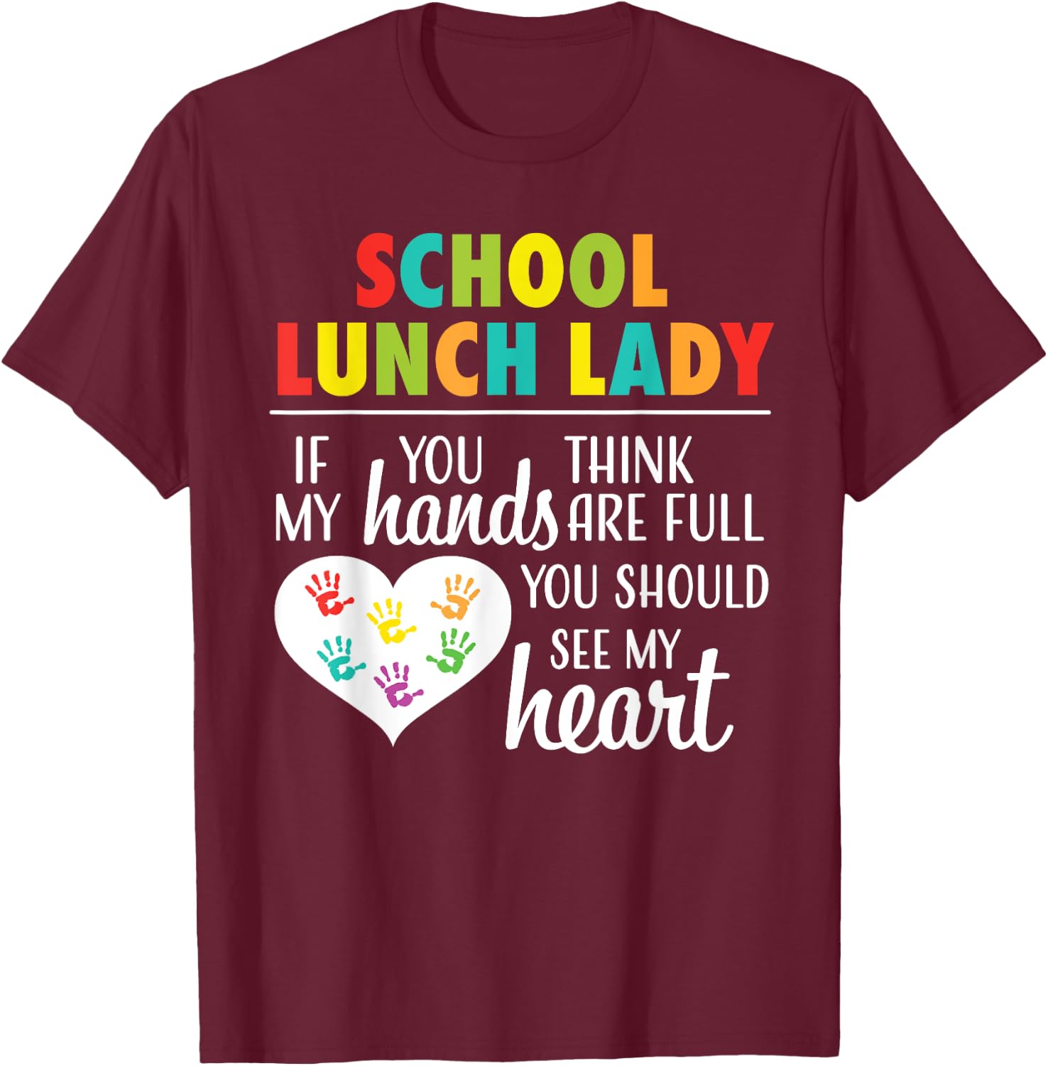 School Lunch Lady Cute Heart Appreciation Gift Wo T-Shirt - T-Shirt | Maroon