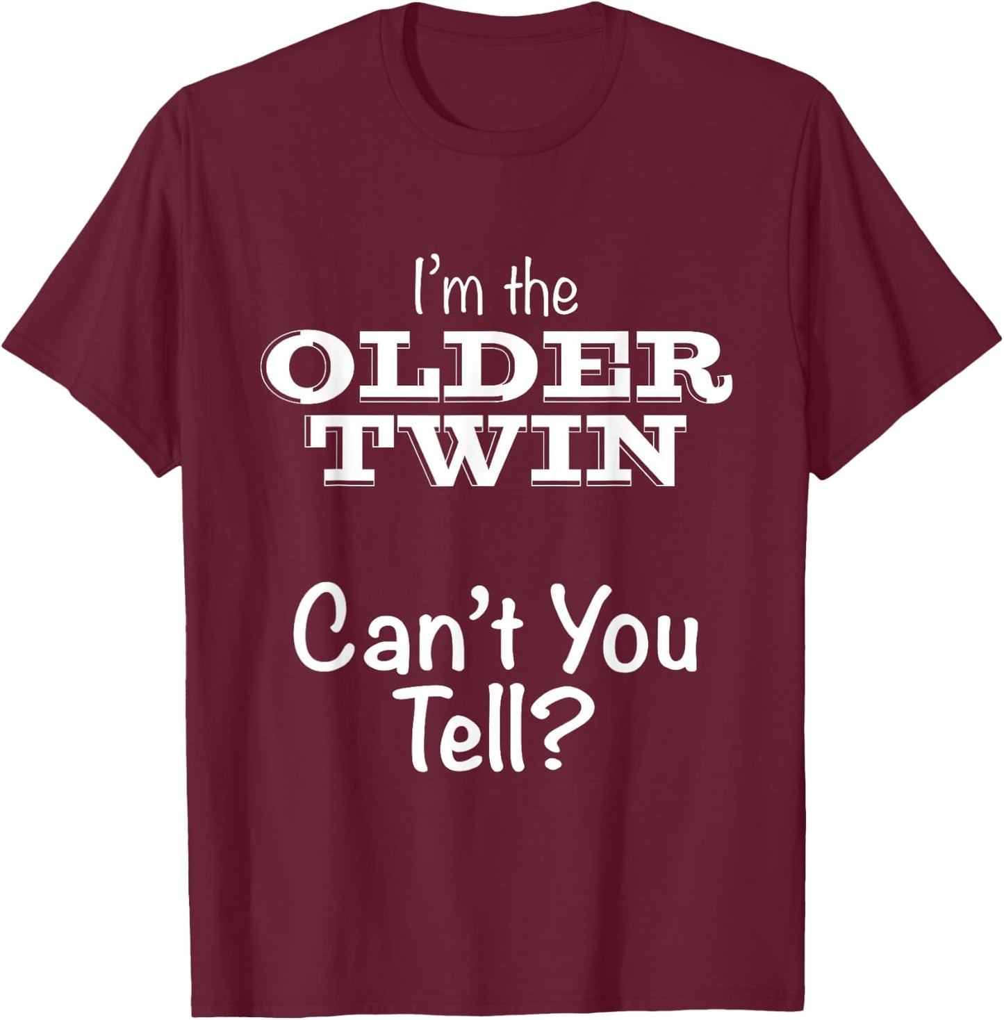 Twin Shirts for Adults Teens or Kids - Older Twin T-Shirt - T-Shirt | Maroon