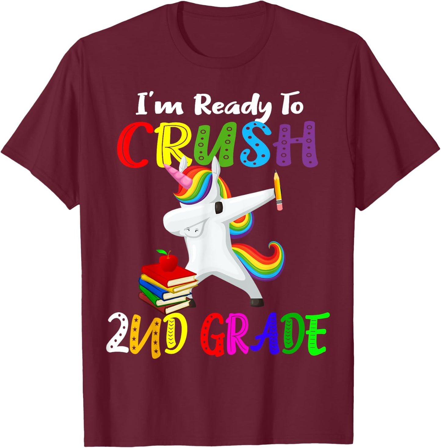 i'm ready to crush 2nd grade second grader Dabbing Unicorn T-Shirt - T-Shirt | Maroon