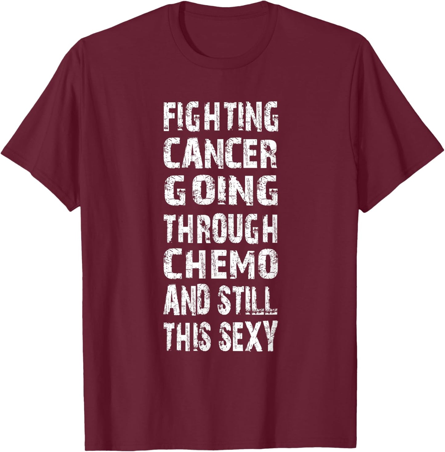 Cancer survivor fighting cancer going through chemo T-Shirt - T-Shirt | Maroon