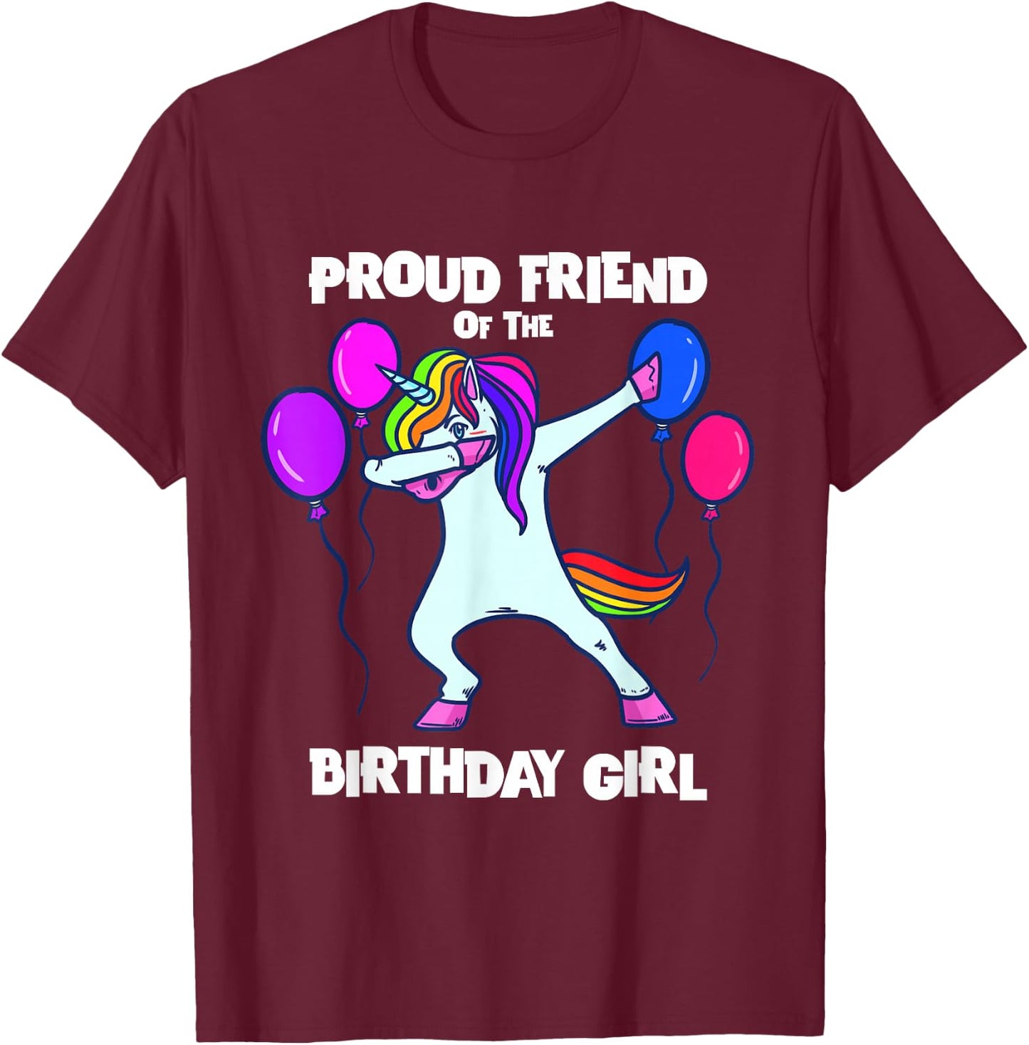 Proud Friend of Birthday Girl Unicorn Best Friend Birthday T-Shirt - T-Shirt | Maroon