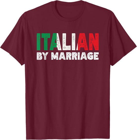 Italian By Marriage Heritage T-Shirt - T-Shirt | Maroon