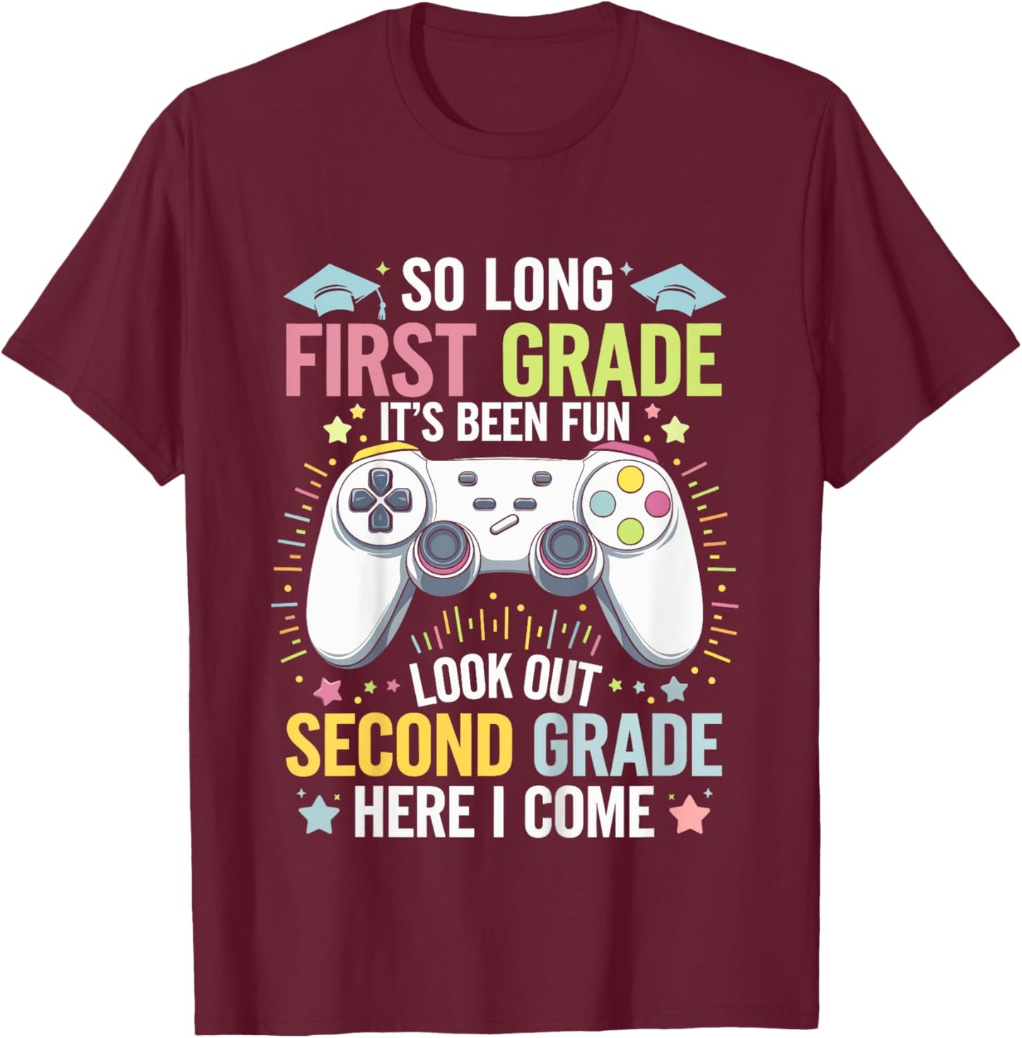 Kids So Long First Grade Second Here I Come 1st Grade Graduation T-Shirt - T-Shirt | Maroon