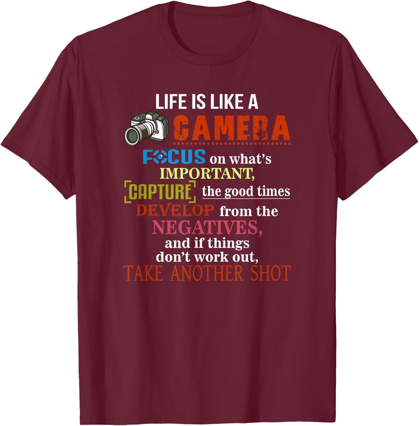 Photography Club Life Is Like A Camera, Take Another Shot Quote T-Shirt - T-Shirt | Maroon