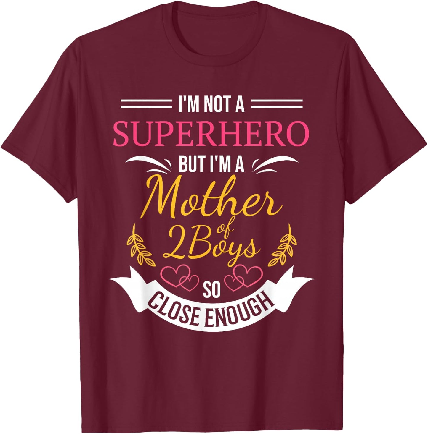Mother of Two Boys | Funny for Mom with 2 Sons T-Shirt - T-Shirt | Maroon