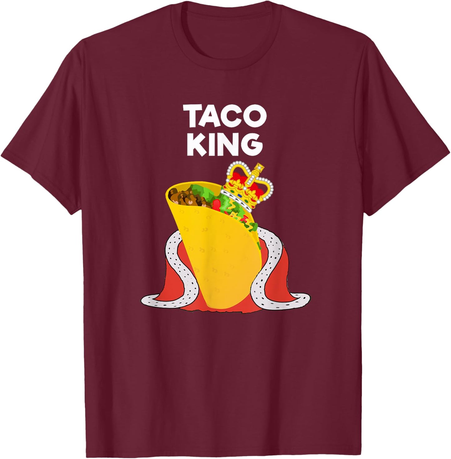 Taco Tuesday Shirt - Funny Taco King Shirt T-Shirt - T-Shirt | Maroon