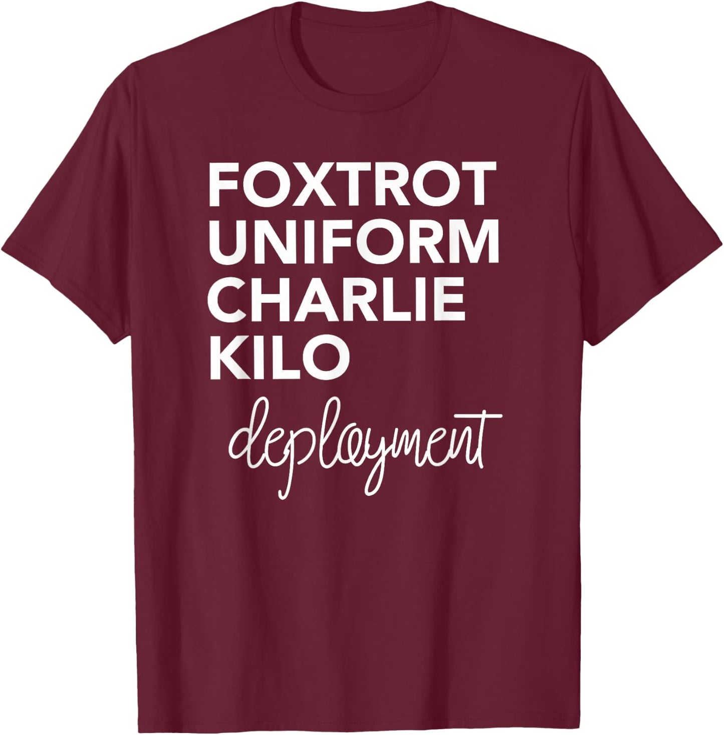 Foxtrot Uniform Charlie Kilo Military Deployment T Shirt T-Shirt - T-Shirt | Maroon