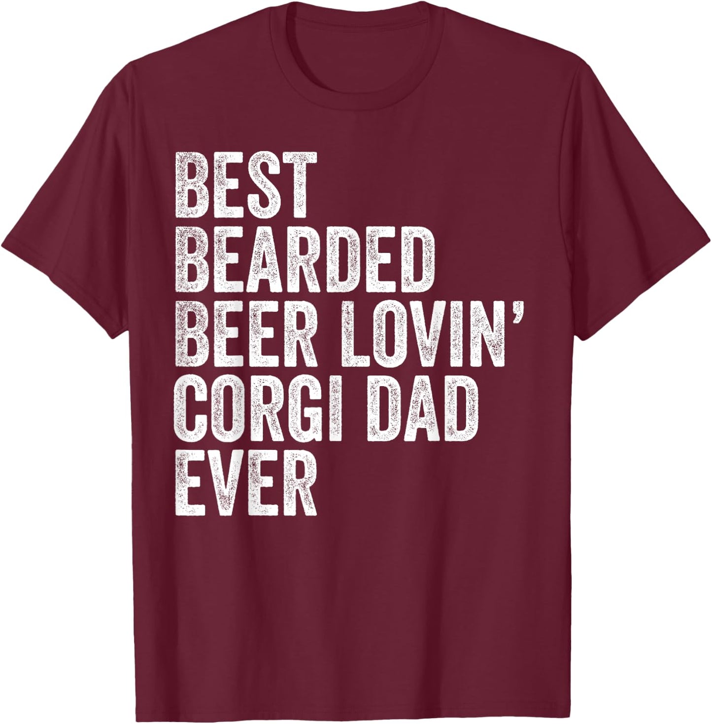Best Bearded Beer Lovin Corgi Dad Gift Pet Dog Owner Clothes Men T-Shirt - T-Shirt | Maroon