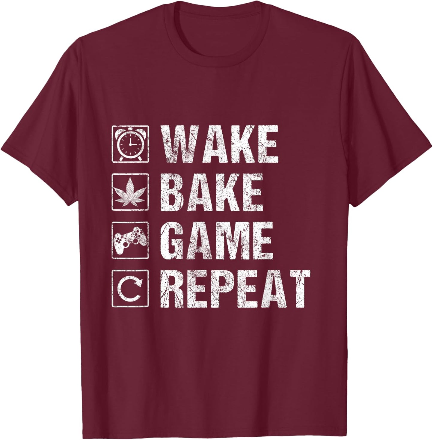 Wake Bake Game Repeat | Video Game Weed Smoker Pot Gift T-Shirt - T-Shirt | Maroon