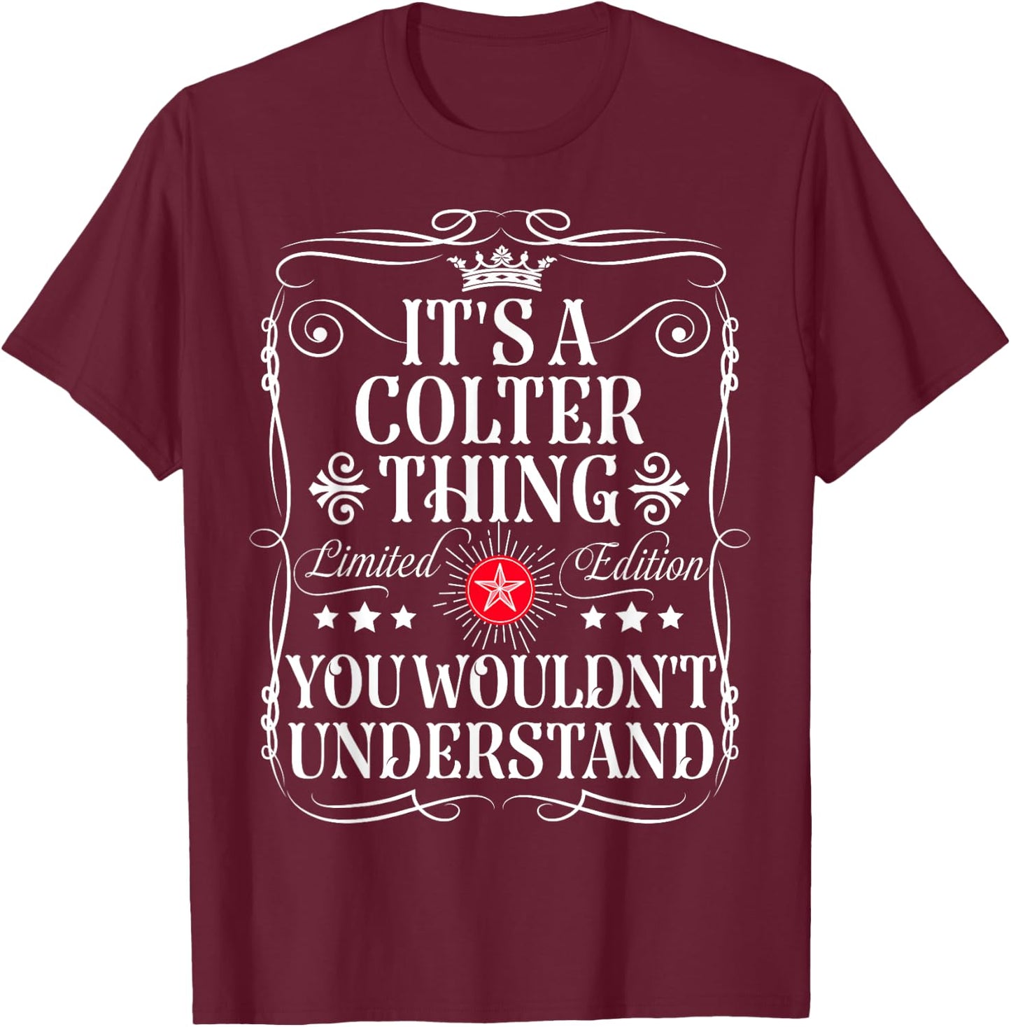 Colter Name Its A Colter Thing You Wouldn't Understand T-Shirt - T-Shirt | Maroon