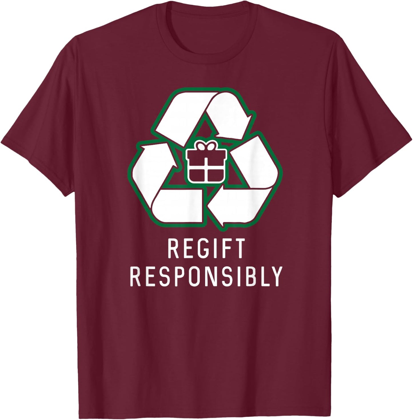 Regift Responsibly regifter re gifter christmas T-Shirt - T-Shirt | Maroon