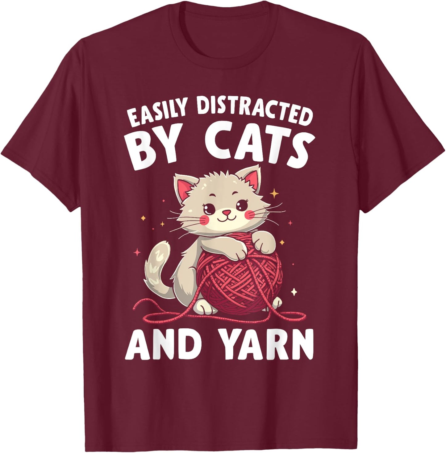 Easily Distracted By Cats And Yarn T-Shirt - T-Shirt | Maroon