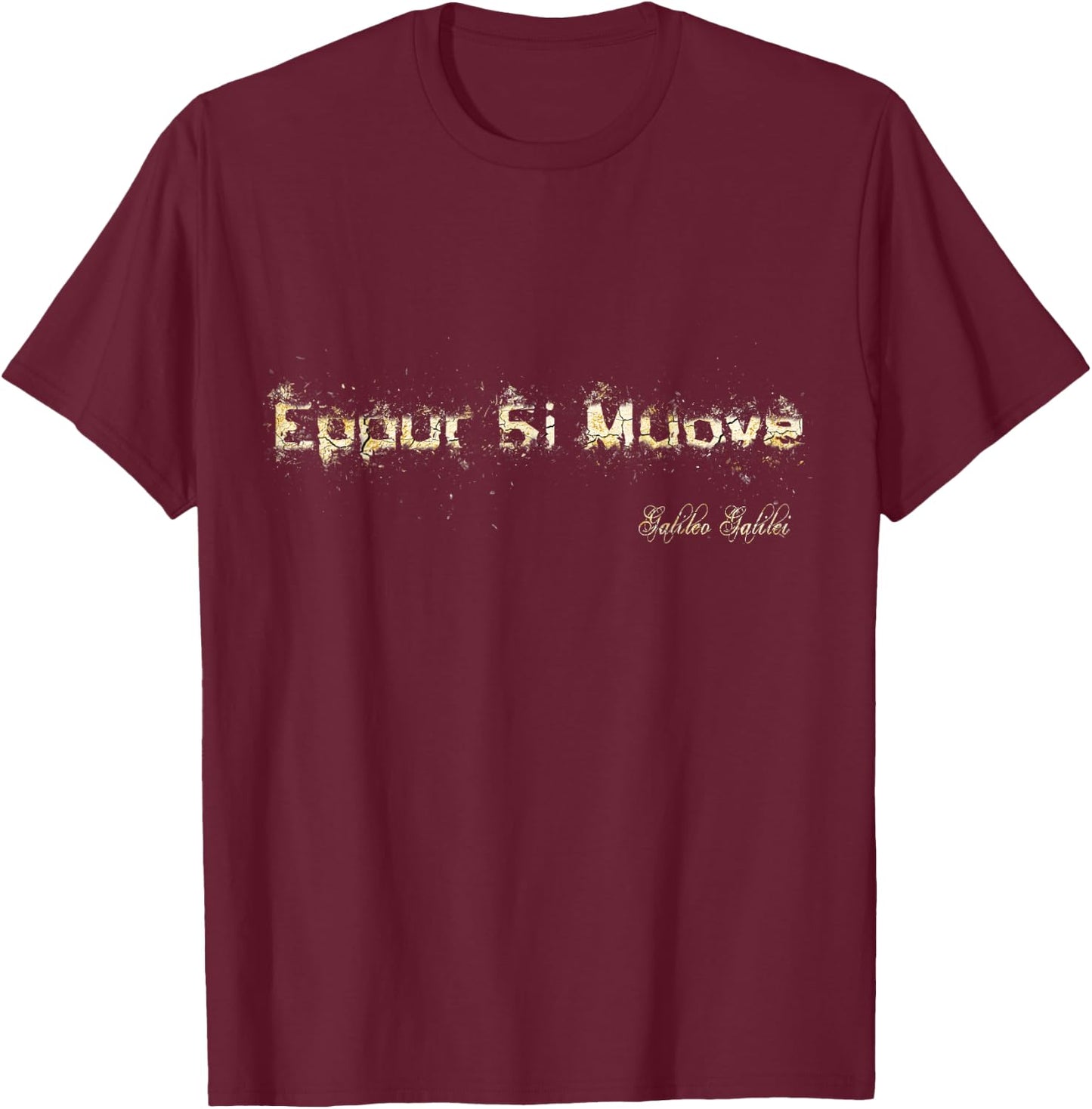 Galileo Galilei Meme Science Astronomy - Eppur si muove T-Shirt - T-Shirt | Maroon