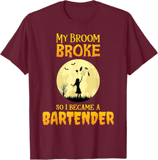 My Broom Broke So I Became a Bartender Funny Witch T-Shirt - T-Shirt | Maroon
