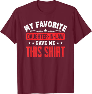 Father in Law Gift from Daughter in Law Funny Favorite Shirt T-Shirt - T-Shirt | Maroon