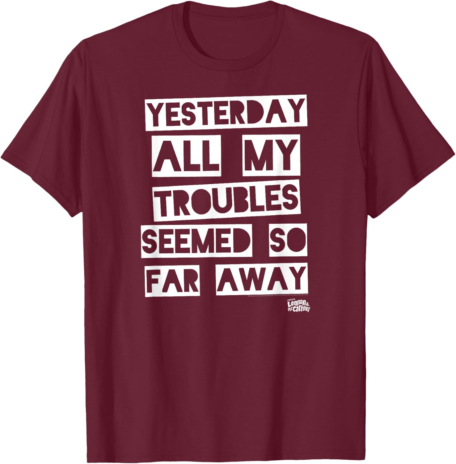 Lyrics by Lennon and McCartney - Yesterday T-Shirt - T-Shirt | Maroon