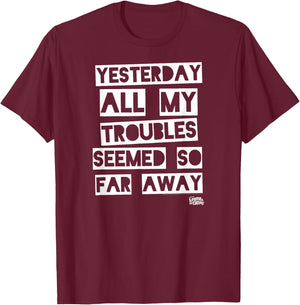 Lyrics by Lennon and McCartney - Yesterday T-Shirt - T-Shirt | Maroon