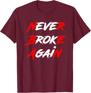 Never Broke Again Hustle & Grind Motivational T-Shirt - T-Shirt | Maroon