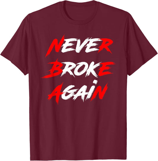 Never Broke Again Hustle & Grind Motivational T-Shirt - T-Shirt | Maroon