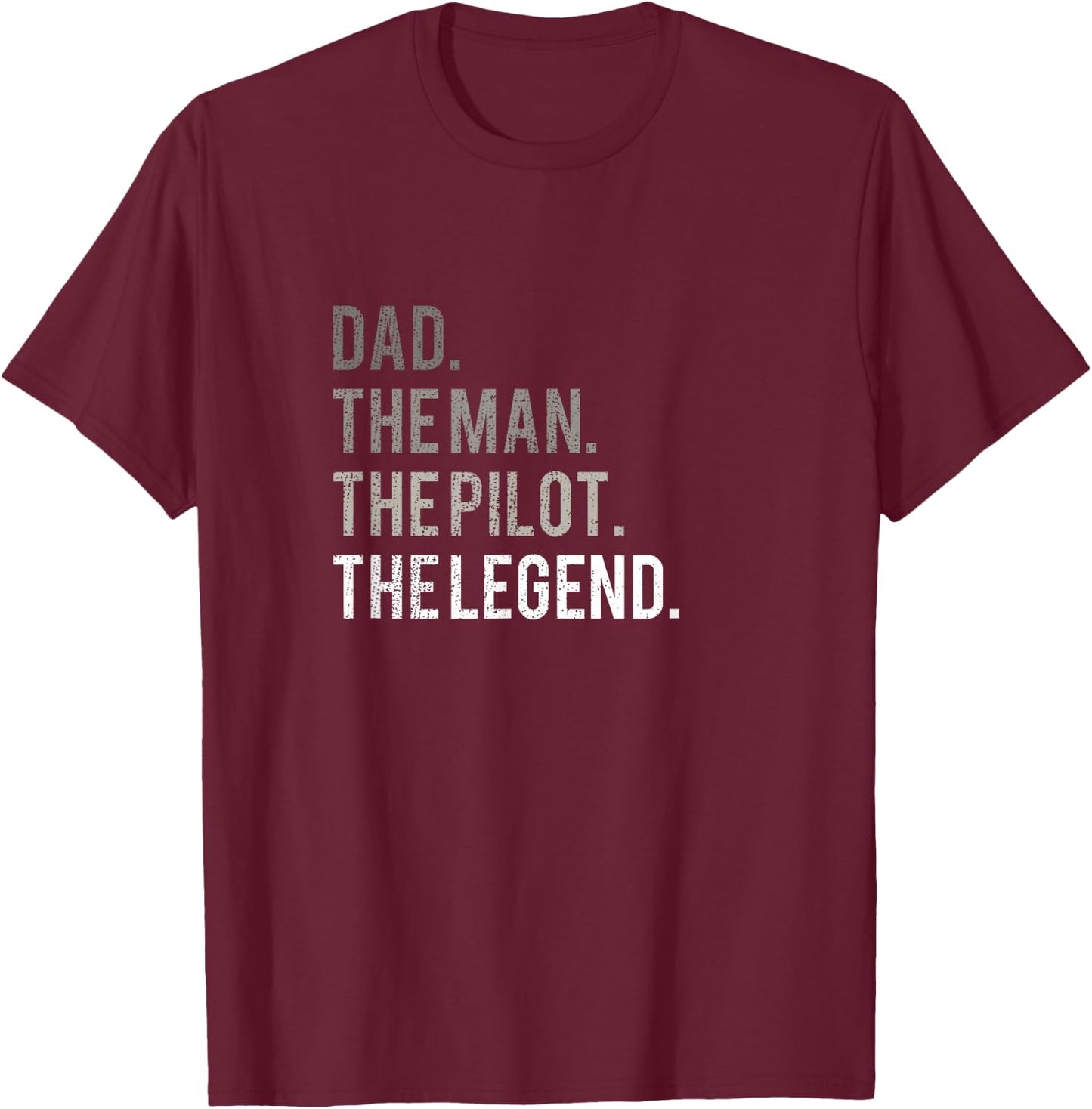 Dad the Man of the Pilot the Legend Father Aviation Gift T-Shirt - T-Shirt | Maroon