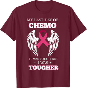 My Last Day Of Chemo Was Tough Breast Cancer T-Shirt - T-Shirt | Maroon