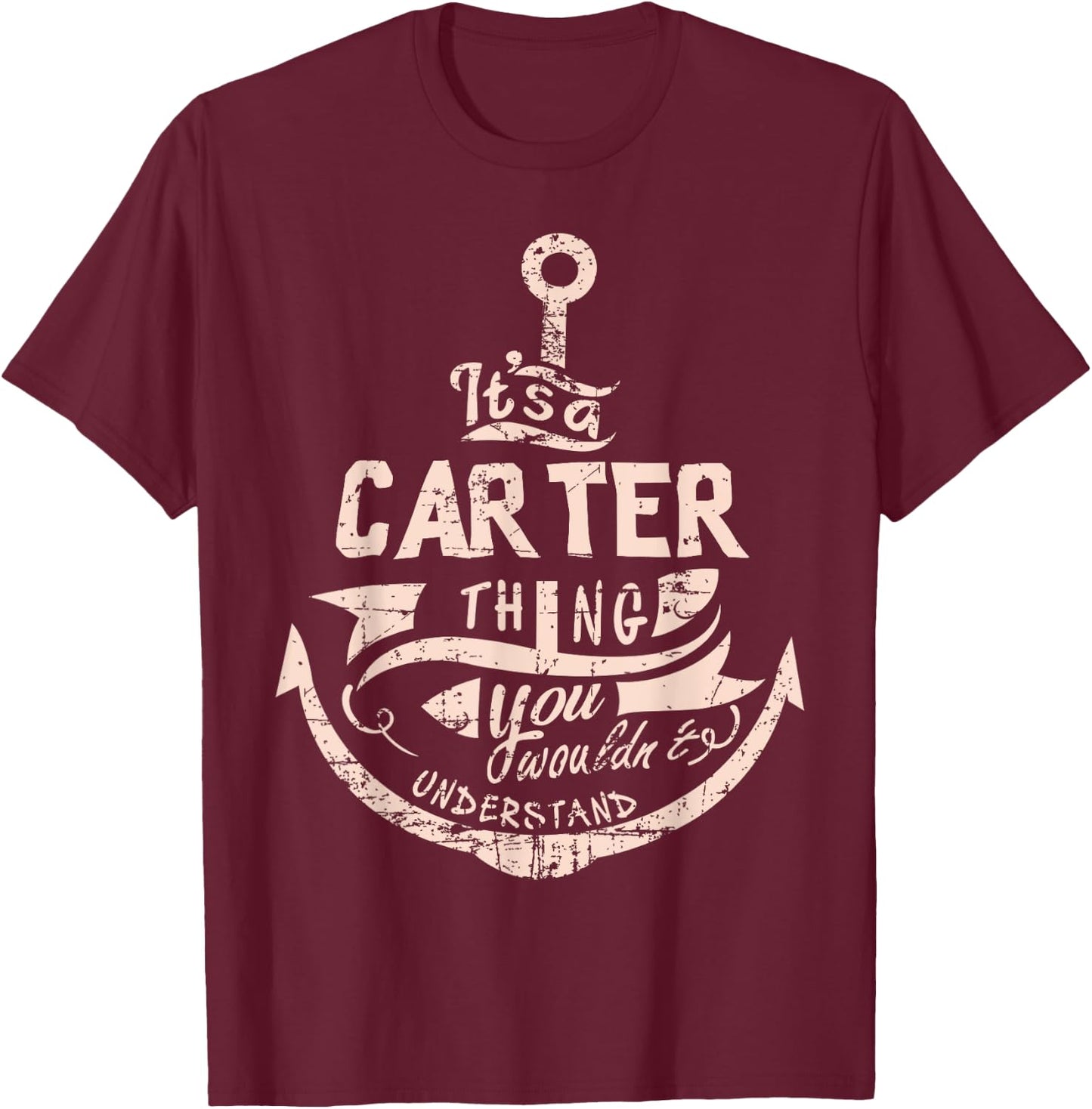 It's a CARTER thing you wouldn't understand-CARTER Shirt T-Shirt - T-Shirt | Maroon