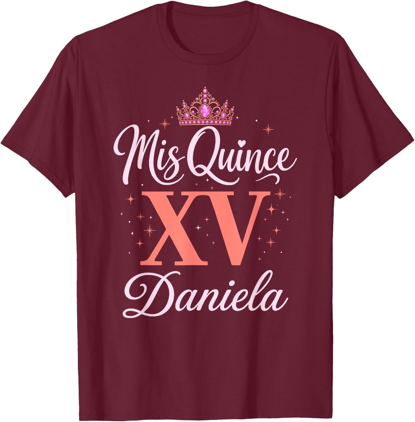 Mis Quince Daniela 15 Quinceanera Mexican Birthday XV Party T-Shirt - T-Shirt | Maroon