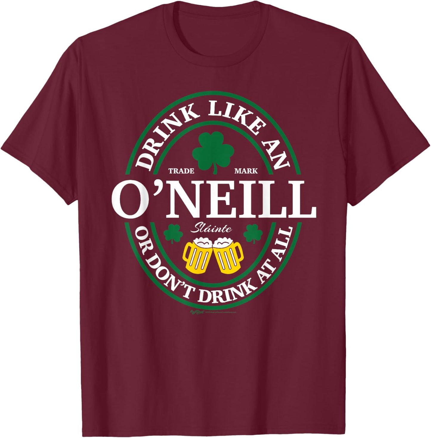 Drink Like An O'Neill Shamrock St Patricks Day T-Shirt - T-Shirt | Maroon