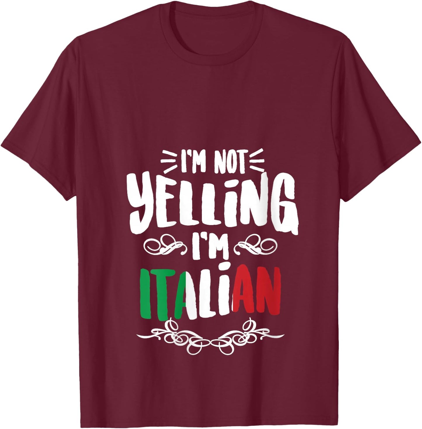 I'm Not Yelling I'm Italian | Big Talkers Funny Loud Gift V-Neck T-Shirt - T-Shirt | Maroon