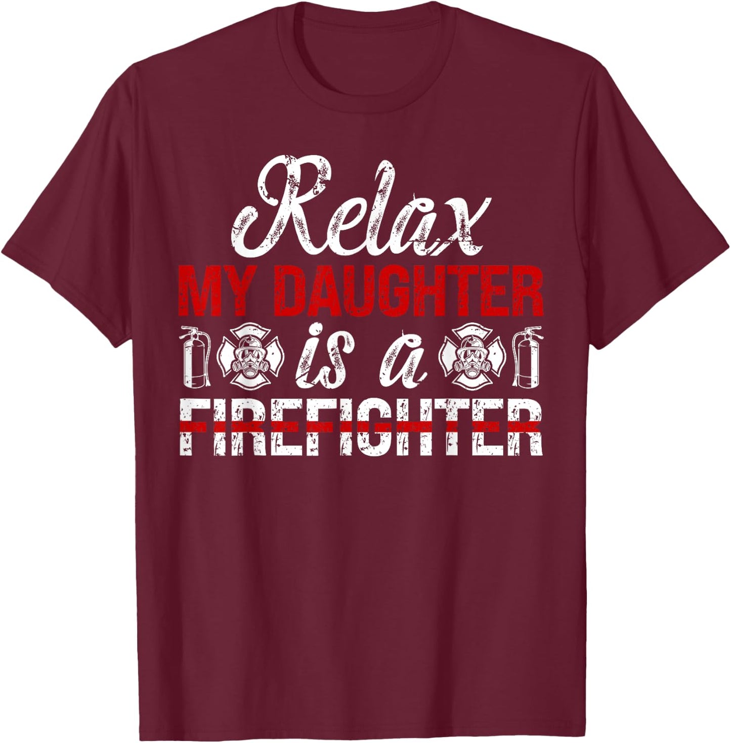 My Daughter Is Firefighter Mom Fire Mom Fireman Mother T-Shirt - T-Shirt | Maroon