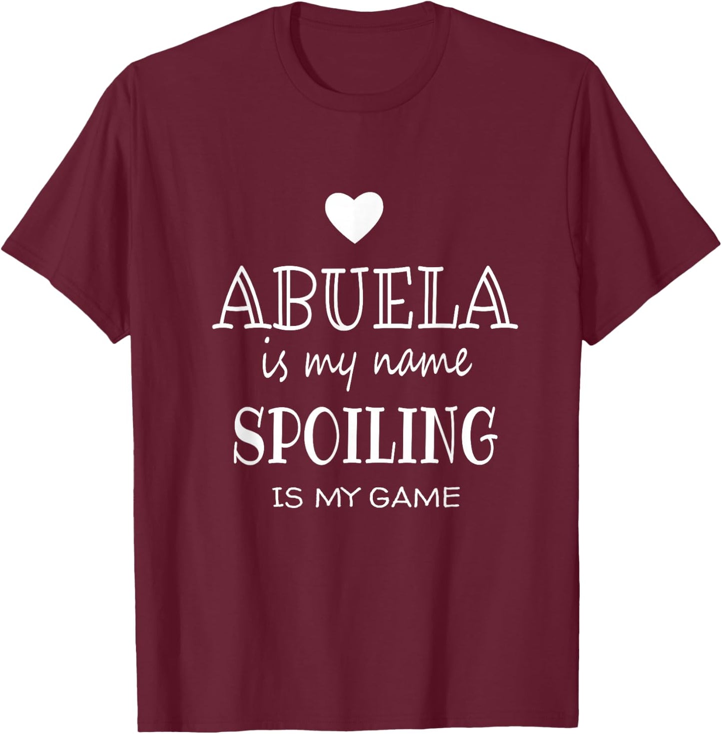 Abuela Is My Name Graphic Funny Gift Abuela Grandma T-Shirt - T-Shirt | Maroon