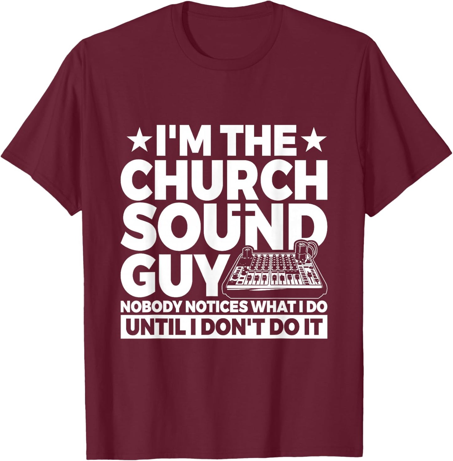 Church Sound Technician Design for a Church Sound Tech T-Shirt - T-Shirt | Maroon